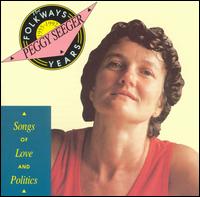 Folkways Years, 1955-1992: Songs of Love and Politics von Peggy Seeger