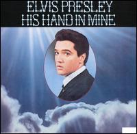 His Hand in Mine von Elvis Presley