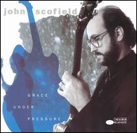 Grace Under Pressure von John Scofield