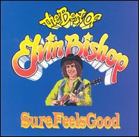 Sure Feels Good: The Best of Elvin Bishop von Elvin Bishop