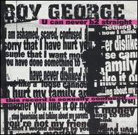 U Can Never Be 2 Straight von Boy George