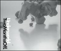 Two Months Off von Underworld
