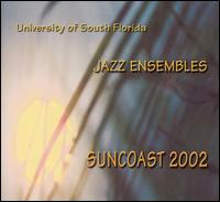 Suncoast 2002: By the University of South Florida von University of South Florida Jazz Ensembles