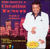 This Must Be a Cheating Town von Frank O. Johnson