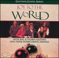 Joy to the World: Gaither Gospel Series von Bill & Gloria Gaither