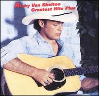 Greatest Hits Plus von Ricky Van Shelton