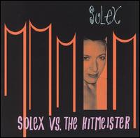 Solex vs. The Hitmeister von Solex