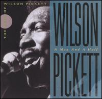 Man and a Half: The Best of Wilson Pickett von Wilson Pickett