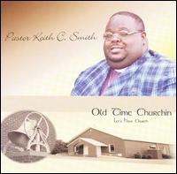 Old Time Churchin': Let's Have Church von Keith C. Smith