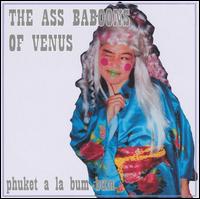 Phuket Ala Bum Bum von Ass Baboons of Venus