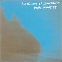 Dark Noontide von Six Organs of Admittance