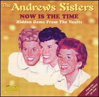 Now Is the Time von The Andrews Sisters