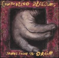 Songs from the Drain von Controlled Bleeding
