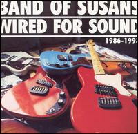 Wired for Sound von Band of Susans