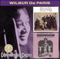 Plays Something Old, New, Gay, Blue/That's a Plenty von Wilbur De Paris