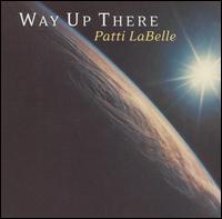 Way Up There von Patti LaBelle