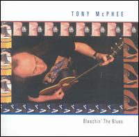 Bleachin the Blues von Tony McPhee