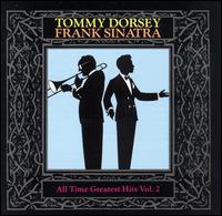 All-Time Greatest Dorsey/Sinatra Hits, Vol. 2 von Tommy Dorsey