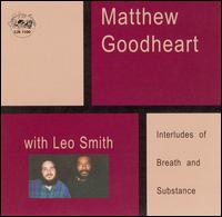 Interludes Of Breath And Substance von Matthew Goodheart