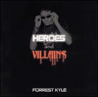 Heroes and Villains von Forrest Kyle