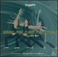Yogafit: Music for Slow Flow Yoga, Vol. 2 von Gabrielle Roth