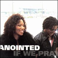If We Pray von Anointed