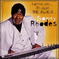 Good Day to Sing & Play the Blues von Sonny Rhodes