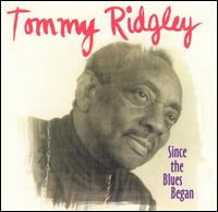 Since the Blues Began von Tommy Ridgley