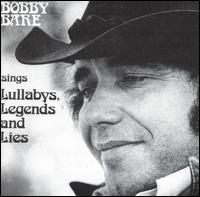 Bobby Bare Sings Lullabys, Legends and Lies von Bobby Bare