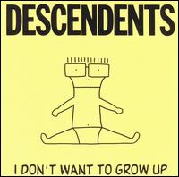 I Don't Want to Grow Up von Descendents