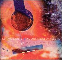 Acoustically Yours von China Crisis