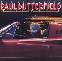 Legendary Paul Butterfield Rides Again von Paul Butterfield