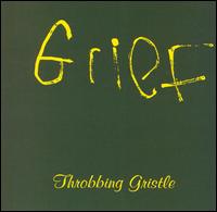 Grief von Throbbing Gristle