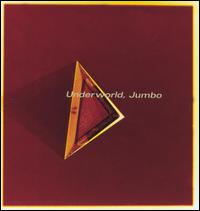 Jumbo [Import #2] von Underworld