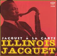 Jacquet a la Carte von Illinois Jacquet