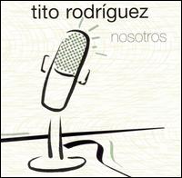 Nosotros von Tito Rodriguez