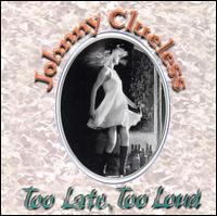 Too Late, Too Loud von Johnny Clueless