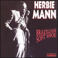 Brazilian Soft Shoe von Herbie Mann