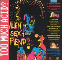 Too Much Acid? von Alien Sex Fiend