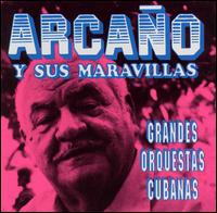 Grandes Orquestas Cubanas von Orquesta Arcaño y Sus Maravillas 