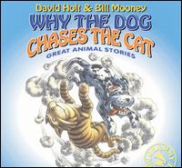 Why the Dog Chases the Cat von David Holt