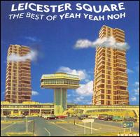 Leicester Square: The Best of Yeah Yeah Noh von Yeah Yeah Noh