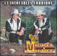 13 Intocables Corridos von Miguel y Miguel