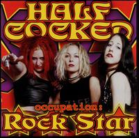 Occupation: Rock Star von Half Cocked