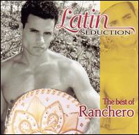 Latin Seduction: The Best of Ranchero von Various Artists