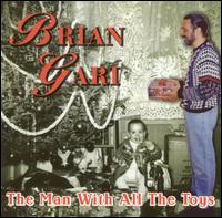 Man with All the Toys von Brian Gari