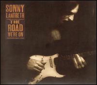 Road We're On von Sonny Landreth