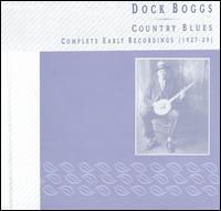 Country Blues: Complete Early Recordings (1927-1929) von Dock Boggs