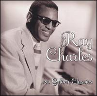 20 Golden Classics von Ray Charles