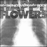 My Skin Covers My Body von Happy Flowers